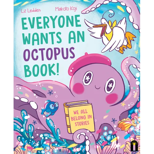 Everyone Wants an Octopus Book!: We All Belong in Stories - Hardcover