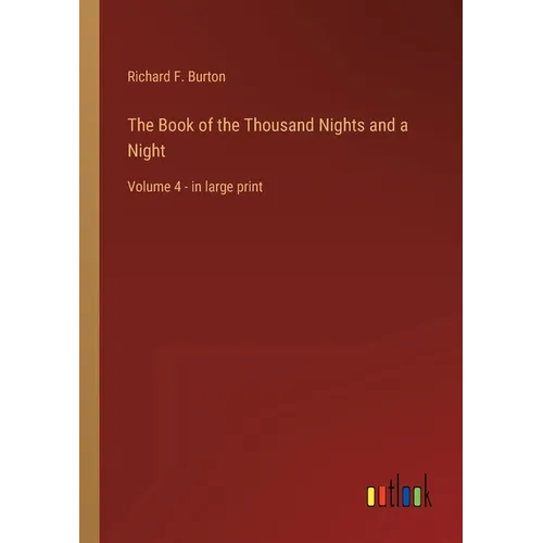 The Book of the Thousand Nights and a Night: Volume 4 - in large print - Paperback