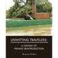 Unwitting Travelers: A History of Primate Reintroduction - Paperback