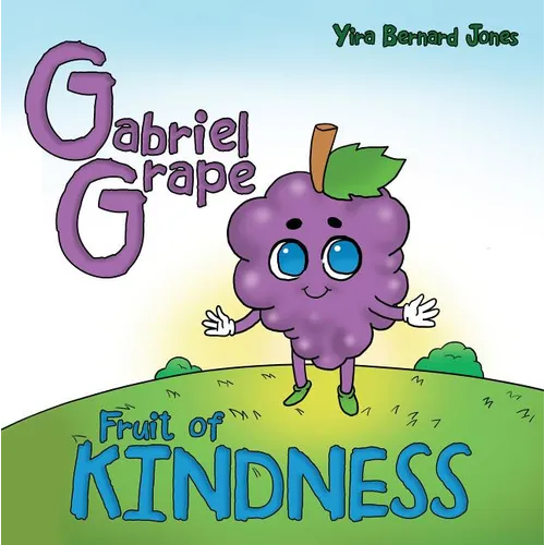 Gabriel Grape: Fruit of Kindness - Paperback