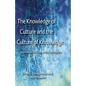The Knowledge of Culture and the Culture of Knowledge: Implications for Theory, Policy and Practice - Paperback