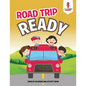 Road Trip Ready: Toddler Coloring And Activity Book - Paperback