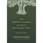The Rabbinic Parables and Jesus the Parable Teller - Paperback