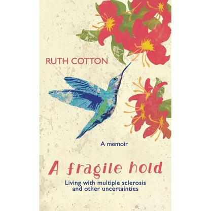 A fragile hold: Living with multiple sclerosis and other uncertainties - Paperback