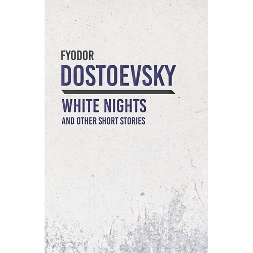 White Nights and Other Short Stories - Hardcover