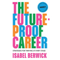The Future-Proof Career: Strategies for Thriving at Every Stage - Hardcover