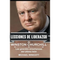 Winston Churchill: Lecciones de Liderazgo: Las grandes enseñanzas del último león. - Paperback