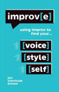 Improv(e): Using Improv to Find Your Voice, Style, and Self - Paperback