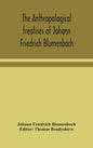 The anthropological treatises of Johann Friedrich Blumenbach - Hardcover
