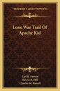 Lone War Trail of Apache Kid - Paperback