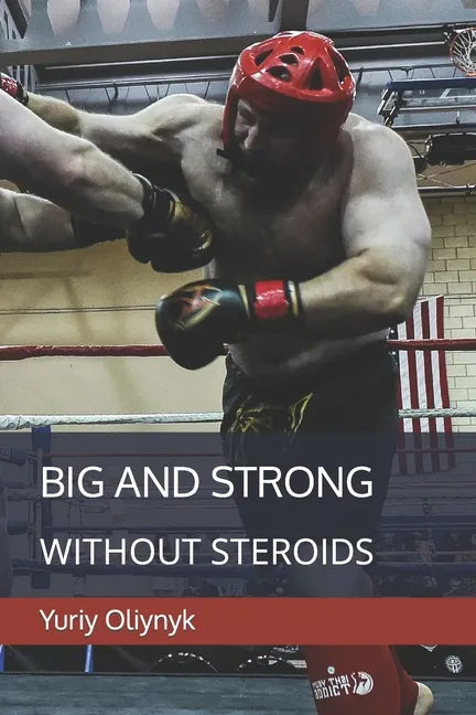 Big and Strong Without Steroids - Paperback