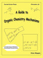 A Guide to Organic Chemistry Mechanisms, with Conventional Curved Arrows - Paperback