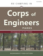 RV Camping in Corps of Engineers Parks: Guide to 644 Campgrounds at 210 Lakes in 34 States - Paperback