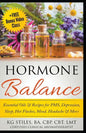 Hormone Balance Essential Oils & Recipes for PMS, Depression, Sleep, Hot Flashes, Mood, Headache & More - Paperback