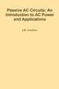 Passive AC Circuits: An Introduction to AC Power and Applications - Paperback