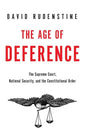 Age of Deference: The Supreme Court, National Security, and the Constitutional Order - Hardcover