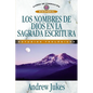 Los Nombres de Dios en la Sagrada Escrituras = The Names of God = The Names of God - Paperback
