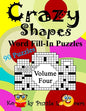 Crazy Shapes Word Fill-In Puzzles, Volume 4: 90 Puzzles - Paperback