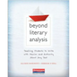 Beyond Literary Analysis: Teaching Students to Write with Passion and Authority about Any Text - Paperback