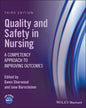 Quality and Safety in Nursing: A Competency Approach to Improving Outcomes - Paperback