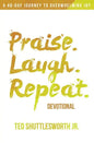 Praise. Laugh. Repeat. Devotional.: A 40-Day Journey to Overwhelming Joy - Paperback