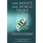 One Money One World Order: The Biggest Scam Ever Perpetuated On The People By Our Government - Paperback
