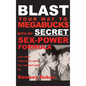 BLAST Your Way To Megabuck$ with my SECRET Sex-Power Formula: ...and other reflections upon the spiritual path - Hardcover
