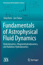 Fundamentals of Astrophysical Fluid Dynamics: Hydrodynamics, Magnetohydrodynamics, and Radiation Hydrodynamics - Paperback
