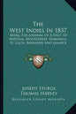 The West Indies in 1837: Being the Journal of a Visit to Antigua, Montserrat, Dominica, St. Lucia, Barbados and Jamaica - Paperback