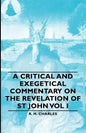 A Critical and Exegetical Commentary on the Revelation of St John Vol I - Paperback