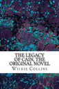 The Legacy of Cain, The Original Novel: (Wilkie Collins Classic Collection) - Paperback