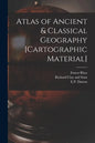 Atlas of Ancient & Classical Geography [cartographic Material] - Paperback
