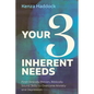 Your Three Inherent Needs: Find Clinically Proven, Biblically Sound Skills to Overcome Anxiety and Depression - Paperback