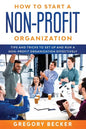 How to Start a Non-Profit Organization: Tips and Tricks to Set Up and Run a Non-Profit Organization Effectively - Paperback