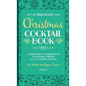 A Tree Elves' Christmas Cocktail Book: a Mixologist's Compendium of Seasonal Spirits and much Merry-Making - Paperback