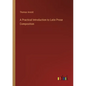 A Practical Introduction to Latin Prose Composition - Paperback