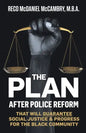 The Plan: After Police Reform that will GUARANTEE Social Justice & Progress for the Black Community - Paperback