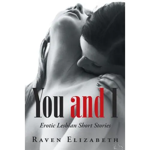 You and I: Erotic Lesbian Short Stories - Paperback