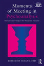 Moments of Meeting in Psychoanalysis: Interaction and Change in the Therapeutic Encounter - Paperback