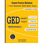 GED Subject Test Mathematics: Student Practice Workbook + Two Realistic GED Math Tests - Paperback
