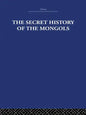 The Secret History of the Mongols: And Other Pieces - Paperback