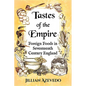 Tastes of the Empire: Foreign Foods in Seventeenth Century England - Paperback