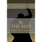 Be The MAN: A 30 Day Devotional For Men - Paperback