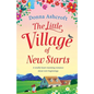 The Little Village of New Starts: A totally heartwarming romance about new beginnings - Paperback