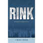 Rink: Stories from an Oregon Ice Arena - Hardcover