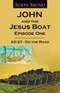 John and the Jesus Boat Episode 1: AD 27 - On the Road - Paperback