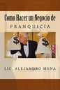 Como hacer un Negocio de Franquicia - Paperback