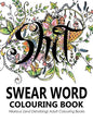 Swear Words Colouring Book: Hilarious (and Disturbing) Adult Colouring Books - Paperback