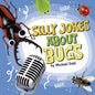 Silly Jokes about Bugs - Hardcover