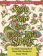 Keep Calm and Color This Sh*t: An Adult Coloring Book Filled With Wonderful Swear Words - Paperback